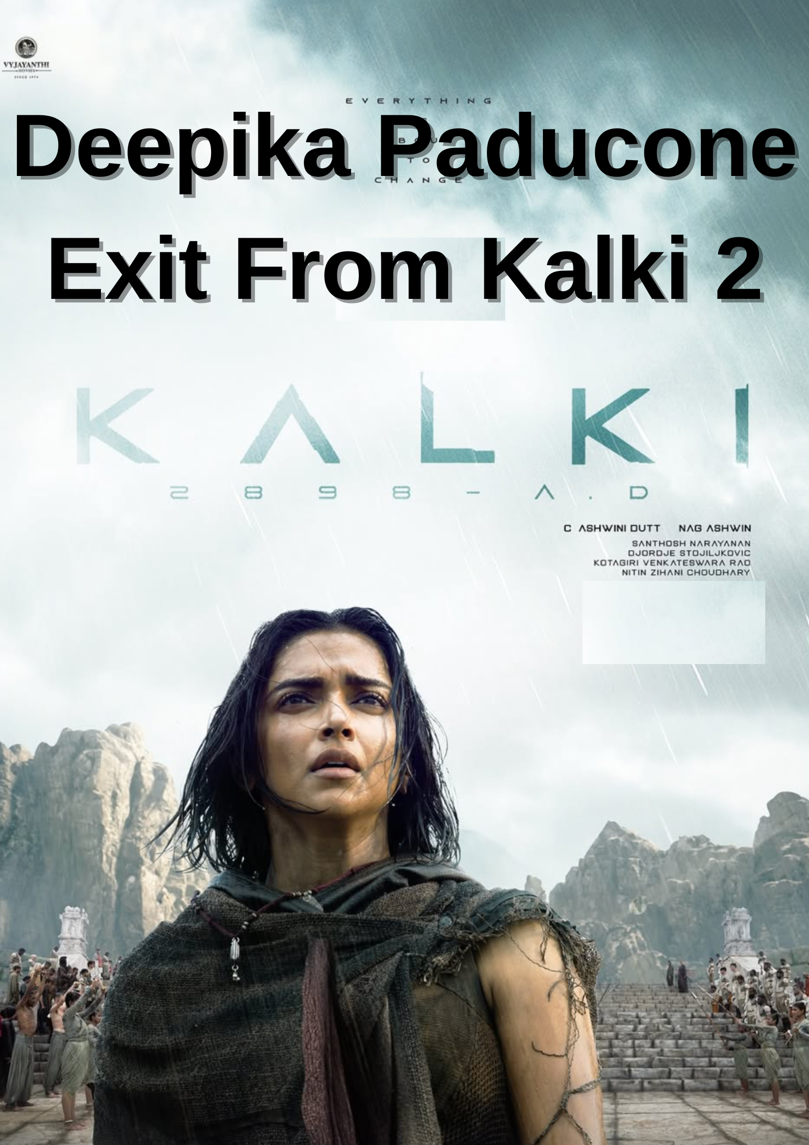 Deepika Padukone Exits Kalki 2