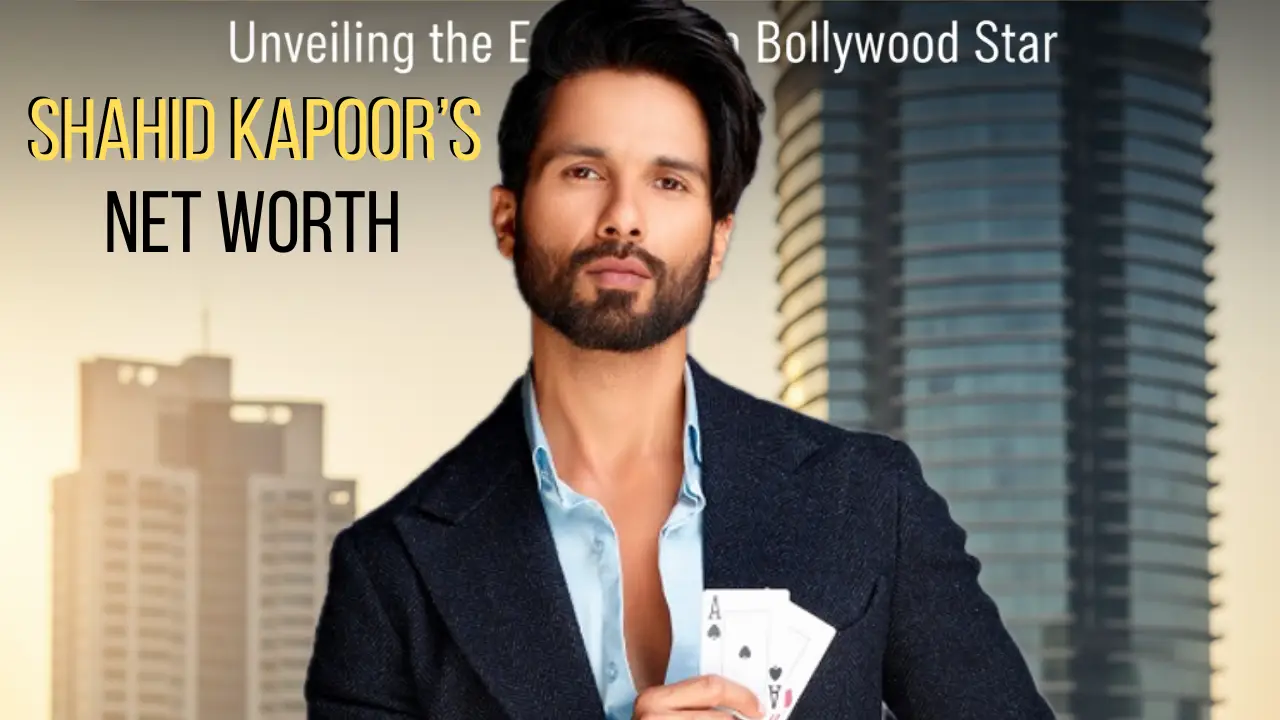 Shahid Kapoor Net Worth